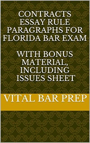 Full Download Contracts Essay Rule Paragraphs for Florida Bar Exam: With BONUS Material, including Issues Sheet - Vital Bar Prep file in PDF