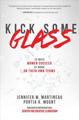 Read Online Kick Some Glass:10 Ways Women Succeed at Work on Their Own Terms - Jennifer Martineau file in PDF