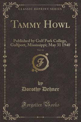Download Tammy Howl, Vol. 14: Published by Gulf Park College, Gulfport, Mississippi; May 31 1940 (Classic Reprint) - Dorothy Dehner file in ePub