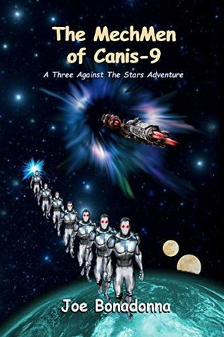 Download The MechMen of Canis-9: A Three Against The Stars Adventure - Joe Bonadonna file in ePub