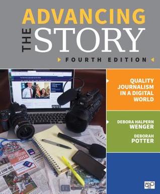 Download Advancing the Story: Quality Journalism in a Digital World - Debora R Halpern Wenger | PDF