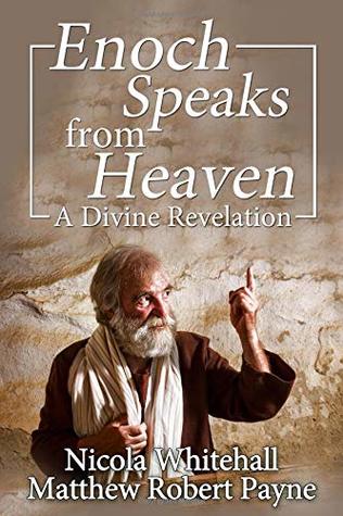 Read Enoch Speaks from Heaven: A Divine Revelation - Matthew Robert Payne | ePub