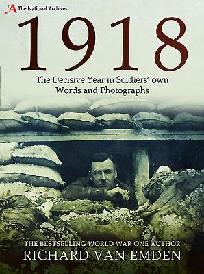 Read 1918: The Final Year of the Great War to Armistice - Richard van Emden | PDF