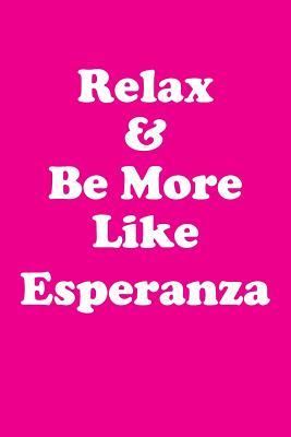 Full Download Relax & Be More Like Esperanza Affirmations Workbook Positive Affirmations Workbook Includes: Mentoring Questions, Guidance, Supporting You - Affirmations World file in PDF