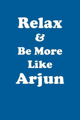 Full Download Relax & Be More Like Arjun Affirmations Workbook Positive Affirmations Workbook Includes: Mentoring Questions, Guidance, Supporting You - Affirmations World | PDF