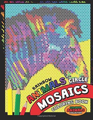 Download Rainbow Animals Circle Mosaics Coloring Book: Colorful Nature Flowers and Animals Coloring Pages Color by Number Puzzle (Coloring Books for Grown-Ups) - Kodomo Publishing file in ePub