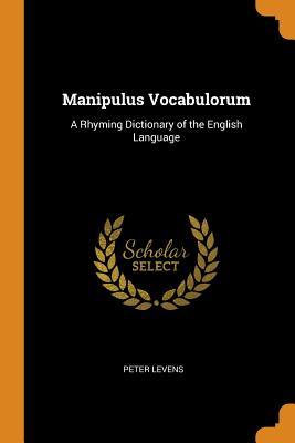 Download Manipulus Vocabulorum: A Rhyming Dictionary of the English Language - Peter Levens file in ePub
