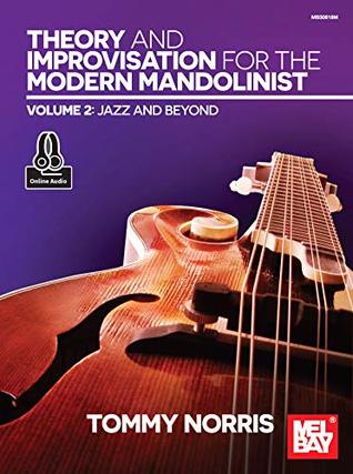Read Online Theory and Improvisation for the Modern Mandolinist, Volume 2: Jazz and Beyond - Tommy Norris file in PDF