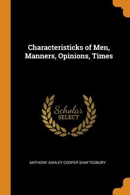 Download Characteristicks of Men, Manners, Opinions, Times - Anthony Ashley Cooper III | ePub
