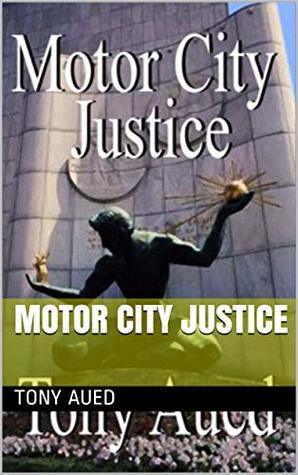 Download Motor City Justice (Murder in Greektown Book 3) - Tony Aued | PDF
