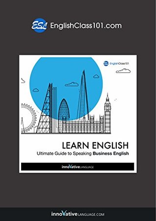 Read Learn English: Ultimate Guide to Speaking Business English - Innovative Language Learning file in ePub