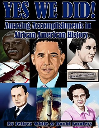 Full Download Yes We Did! Amazing Accomplishments in African American History (Volume Book 1) - Jeffrey White file in PDF