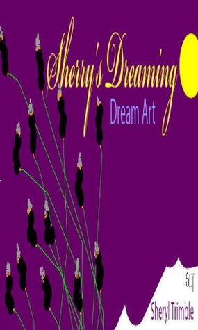 Download SHERRY'S DREAMING Dream Art (Sherry's Dream Art Revealed Book 1) - Sheryl Trimble file in ePub