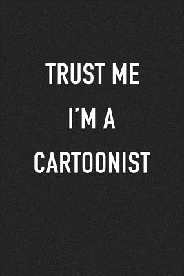 Read Trust Me I'm a Cartoonist: A 6x9 Inch Matte Softcover Journal Notebook with 120 Blank Lined Pages and a Funny Cartoon Illustrator Cover Slogan -  file in ePub