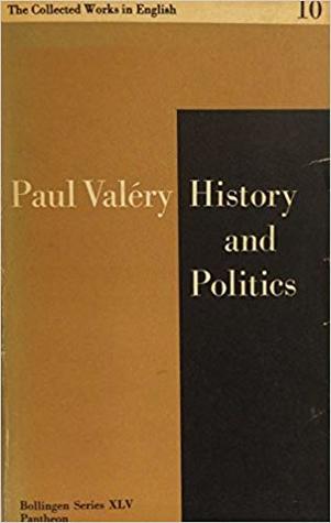 Read Online History and Politics (The Collected Works of Paul Valéry, Vol. 10) - Paul Valéry | ePub