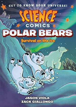 Full Download Science Comics: Polar Bears: Survival on the Ice - Jason Viola | PDF