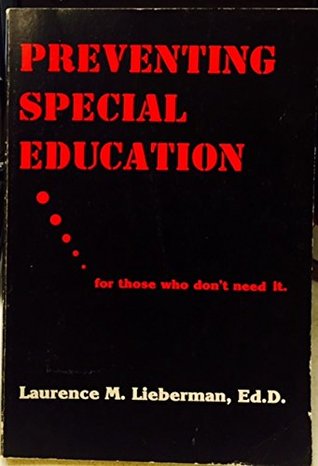 Read Preventing Special Educationfor Those Who Don't Need It - Laurence M. Lieberman file in ePub