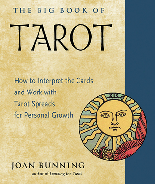 Read The Big Book of Tarot: How to Interpret the Cards and Work with Tarot Spreads for Personal Growth - Joan Bunning | ePub