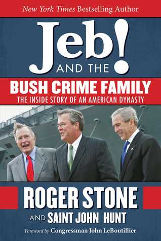 Read Online Jeb! and the Bush Crime Family: The Inside Story of an American Dynasty - Roger Stone | PDF