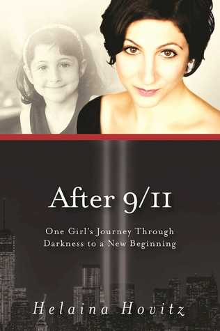 Read After 9/11: One Girl's Journey through Darkness to a New Beginning - Helaina Hovitz | PDF