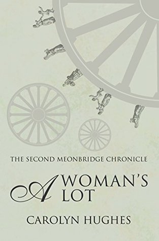 Read A Woman's Lot: The Second Meonbridge Chronicle - Carolyn Hughes | ePub
