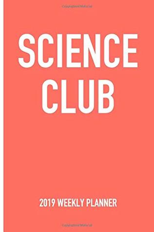 Download Science Club: A 6x9 Inch Matte Softcover 2019 Weekly Diary Planner With 53 Pages -  file in PDF