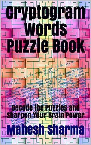 Full Download Cryptogram Words Puzzle Book: Decode the Puzzles and Sharpen Your Brain Power - Mahesh Sharma | PDF