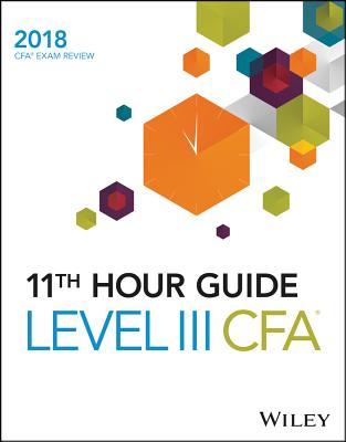 Read Online Wiley 11th Hour Guide for 2018 Level III Cfa Exam - Wiley | PDF