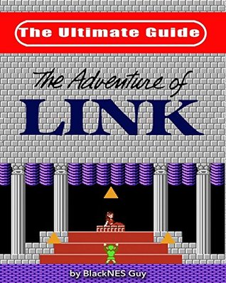 Read NES Classic: The Ultimate Guide to The Legend Of Zelda 2 - BlackNES Guy file in ePub