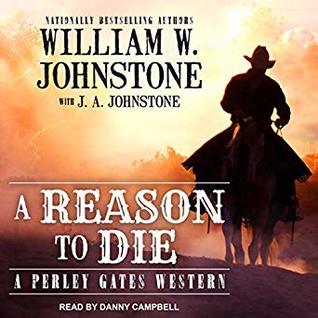 Read A Reason to Die: Perley Gates Western Series, Book 2 - William W. Johnstone | PDF