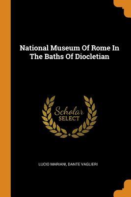 Full Download National Museum of Rome in the Baths of Diocletian - Lucio Mariani file in PDF