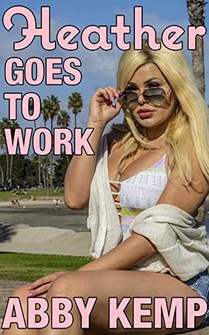 Full Download Heather Goes to Work (Heather's Adventures Book 1) - Abby Kemp | PDF