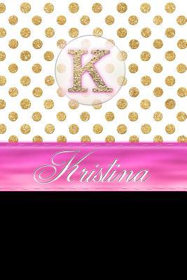 Read Kristina: Personalized Lined Journal Diary Notebook 150 Pages, 6 X 9 (15.24 X 22.86 CM), Durable Soft Cover -  file in PDF