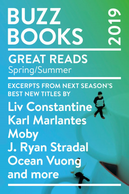 Read Buzz Books 2019: Spring/Summer: Excerpts from Next Season's Best New Titles by LIV Constantine, Karl Marlantes, Moby, J. Ryan Stradal, Ocean Vuong and More - Publishers Lunch file in ePub