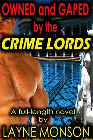 Read OWNED and GAPED by the Crime Lords: (A full-length hardcore stretched and empowered novel) - Layne Monson | ePub