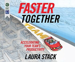 Full Download Faster Together: Accelerating Your Team's Productivity - Laura Stack file in PDF