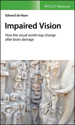 Read Impaired Vision: How the Visual World May Change After Brain Damage - Edward de Haan | PDF
