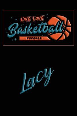 Read Live Love Basketball Forever Lacy: Lined Journal College Ruled Notebook Composition Book Diary - Mark Baldridge | PDF