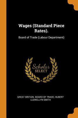 Download Wages (Standard Piece Rates).: Board of Trade (Labour Department) - Hubert Llewellyn Smith file in ePub