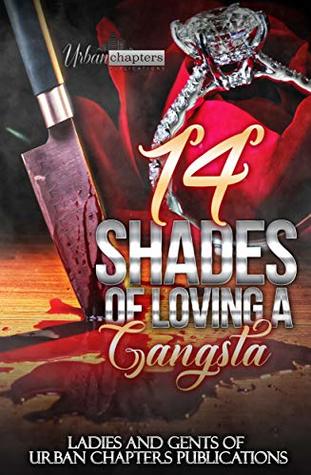 Read 14 Shades Of Loving A Gangsta: Urban Chapters Publication Anthology - Nicole Dior | PDF