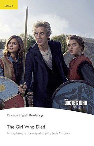 Read Online Level 2: Doctor Who: The Girl Who Died Book & MP3 Pack (Pearson English Graded Readers) - Jane Rollason | ePub