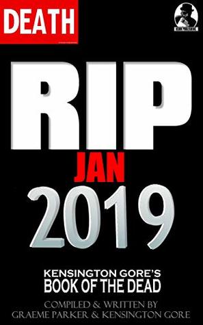 Full Download Death: RIP Jan 2019: Kensington Gore'sBook of the Dead - Graeme Parker file in PDF