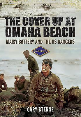 Download The Cover Up at Omaha Beach: Maisy Battery and the Us Rangers - Gary Sterne file in PDF