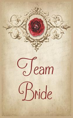 Download Team Bride: Journal for the Brides Entourage. Cover Features a Red Rose, Pink Diamond, Paisley, Tan Parchment, Vintage Themed Notebook. -  | ePub