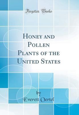 Download Honey and Pollen Plants of the United States (Classic Reprint) - Everett Oertel | ePub