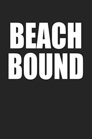 Read Beach Bound: A 6x9 Inch Matte Softcover Journal Notebook With 120 Blank Lined Pages And A Holiday Vacay Cover Slogan -  | ePub