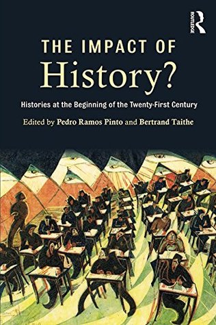 Read The Impact of History?: Histories at the Beginning of the 21st Century - Pedro Ramos Pinto file in ePub