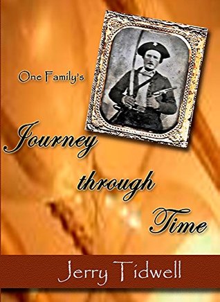 Read Online One Family’s Journey through Time Revisited 1845 - Present - Part 2 - R. G. Jerry Tidwell file in PDF