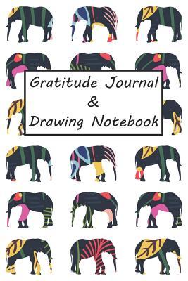 Full Download Gratitude Journal Drawing Notebook: Draw, Sketch, Color, Doodle, and Write Down Your Gratitude in This Pretty Elephant Thankful Journal -  | PDF