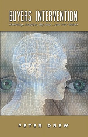 Full Download Buyers Intervention: Marketing, Analytics, Big Data and Your Wallet - Peter Drew file in ePub